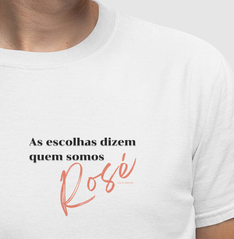 Escolhas dizem quem somos - Rosé