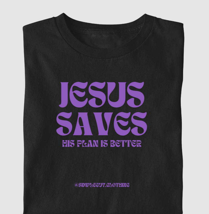 Jesus saves, his plan is better 