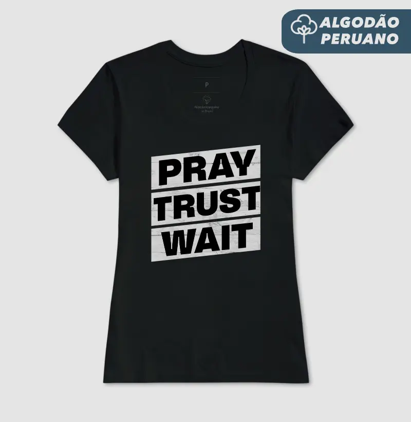 Pray, Trust, Wait