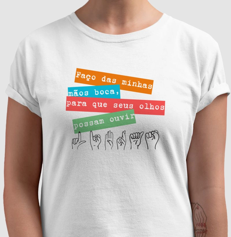 Camiseta para que seus olhos possam ouvir...