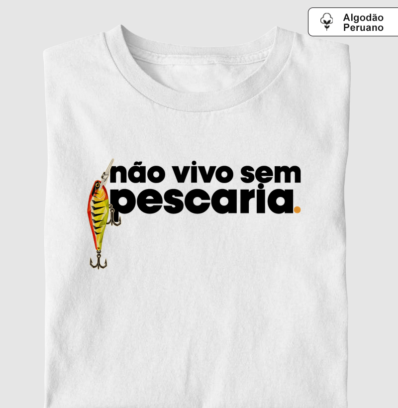 Não Vivo Sem - Camiseta Algodão Peruano