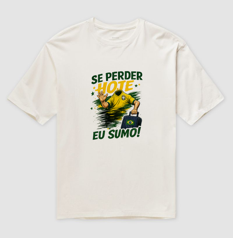 😂🇧🇷 Camiseta Se Perder Hoje Eu Sumo! – Humor, Torcida e Resenha Garantida