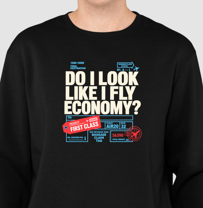 Suéter Do I Look Like I Fly Economy?