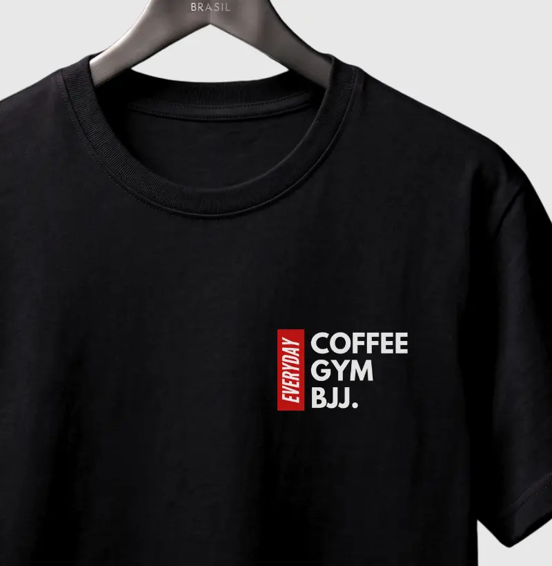 Everyday Coffee, Gym And BJJ. - Camiseta
