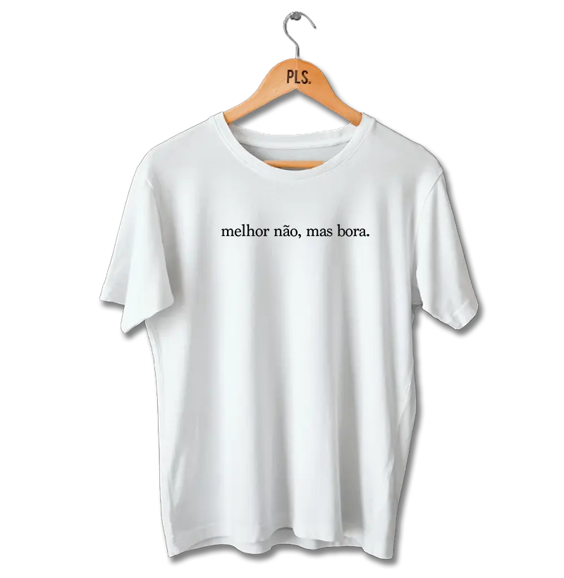 Melhor não, mas bora