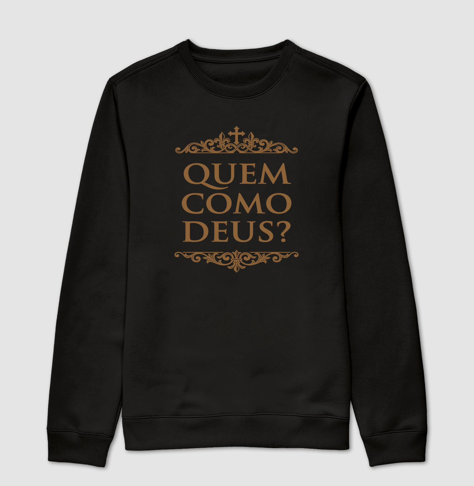 Quem como Deus? - Suéter Moletom