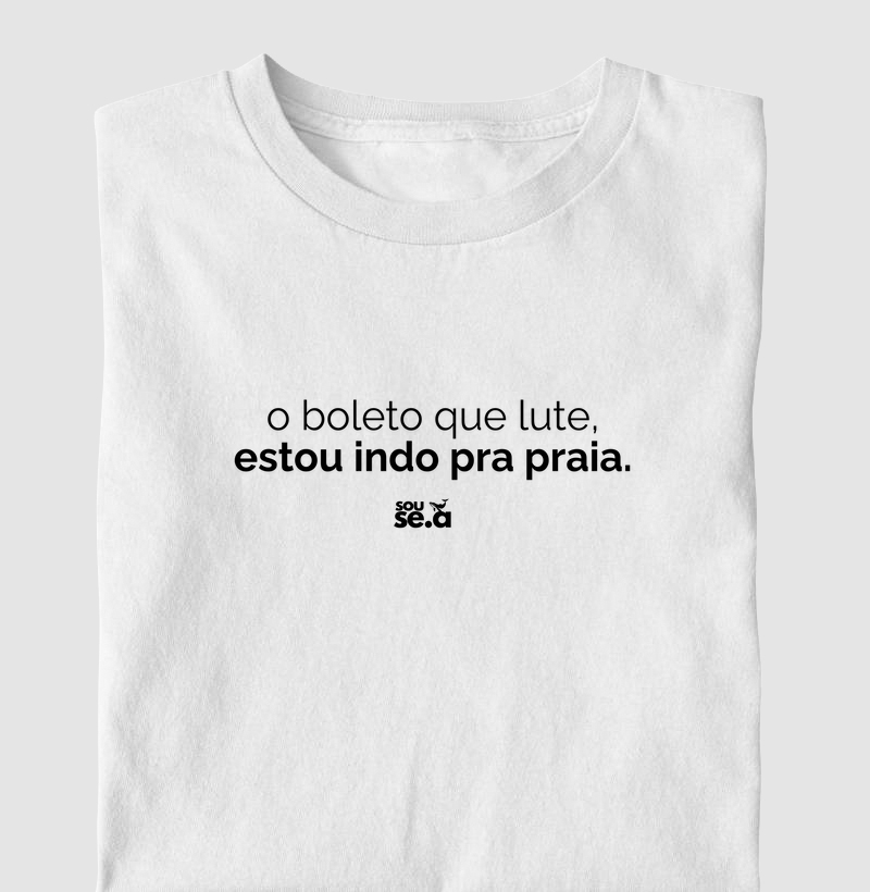 o boleto que lute estou indo para a praia