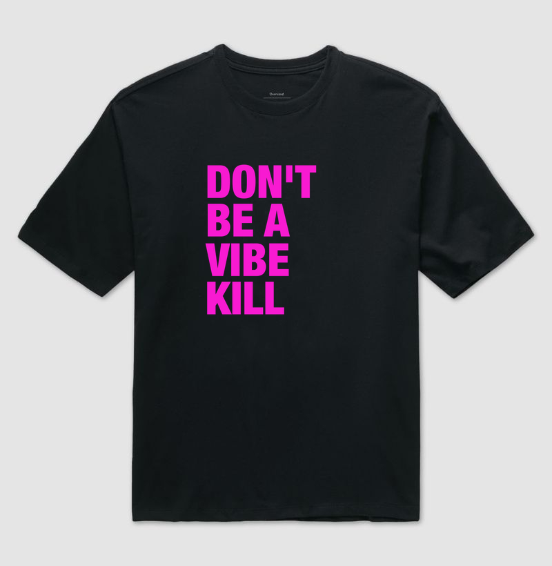 Don't be a vibe kill III