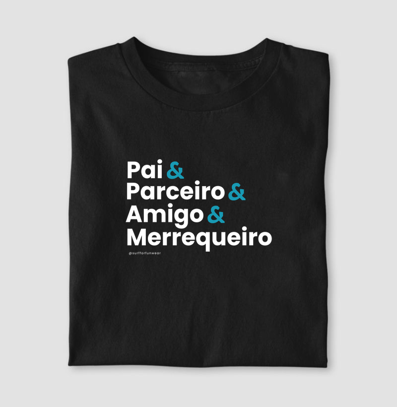 Pai & Parceiro & Amigo & Merrequeiro