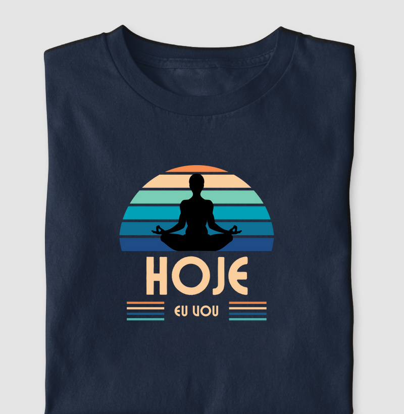 Camiseta com estampa "Hoje eu vou"- 100% algodão