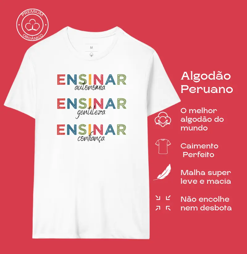 Camiseta Premium Algodão Peruano Orgânico | Ensinar