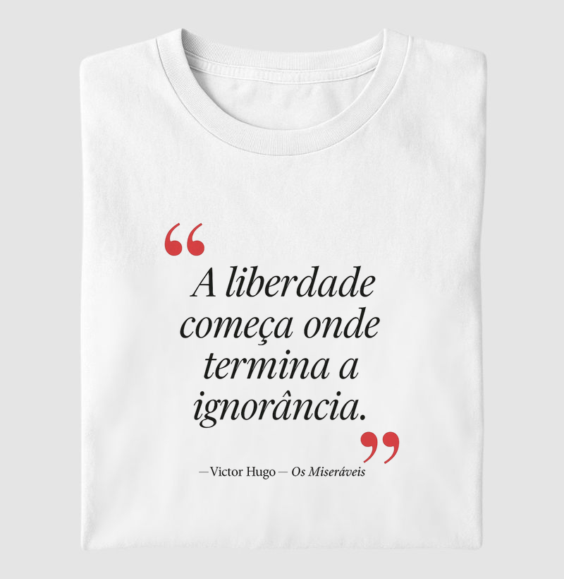 A LIBERDADE COMEÇA ONDE TERMINA A IGNORÂNCIA