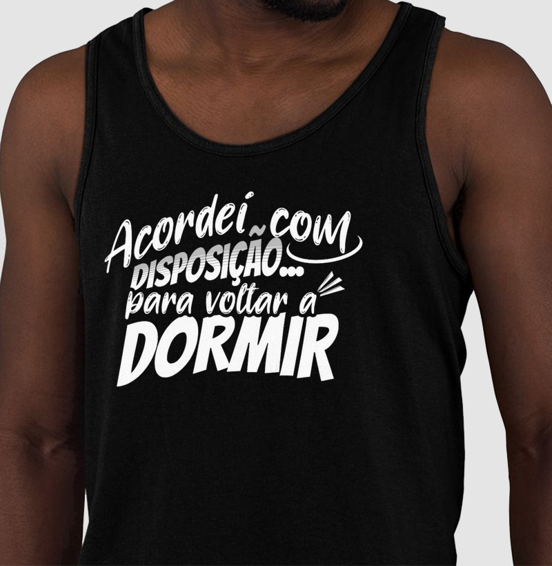 Acordei com disposição... para voltar a dormir.