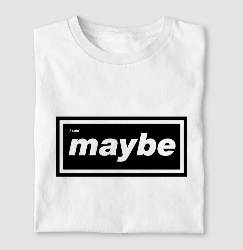 MAYBE