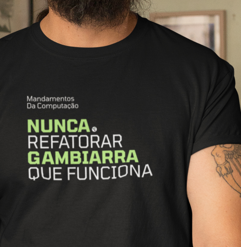 Nunca Refatorar Gambiarra Que Funciona