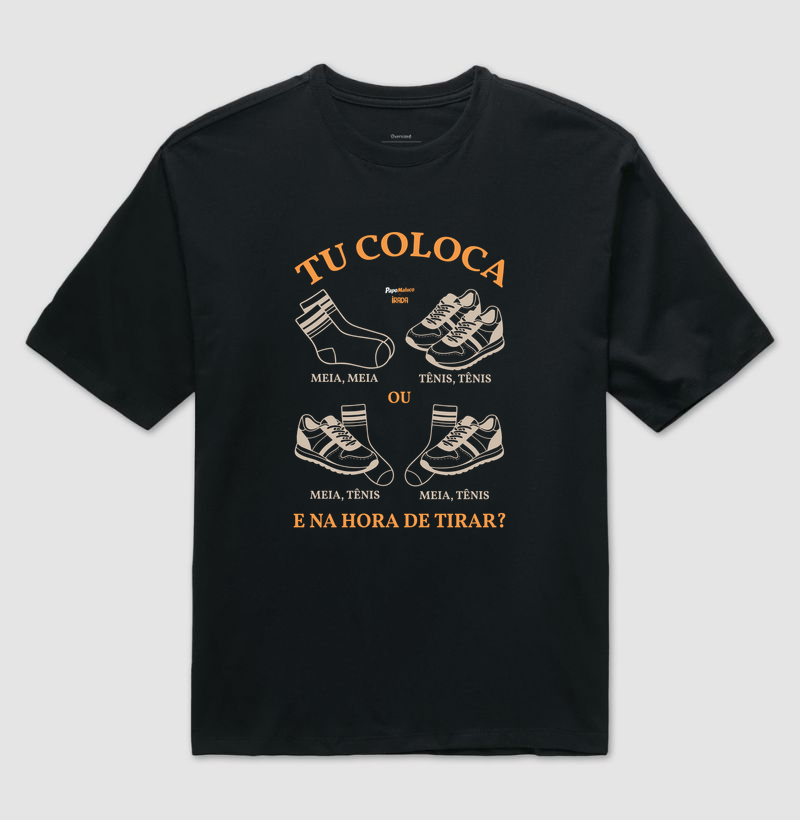 Tu coloca meia, meia, tênis, tênis...