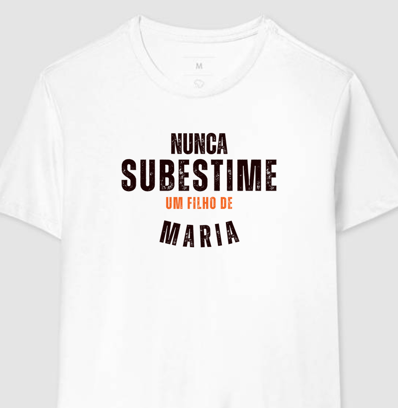 Nunca Subestime um filho de Maria