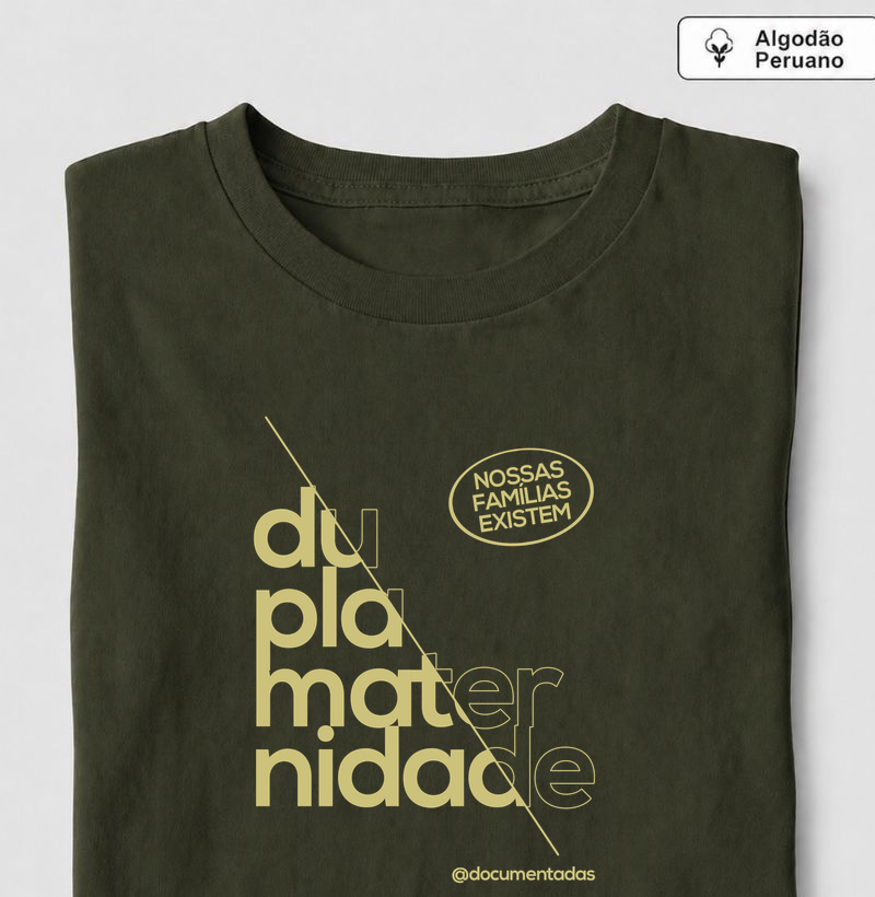 Dupla Maternidade – Nossas Famílias Existem - Documentadas - Camiseta Algodão Peruano