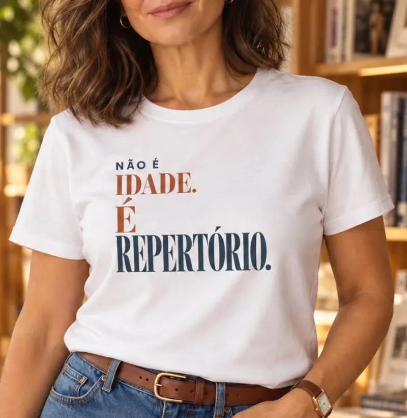 Não é idade. É repertório. - Camiseta