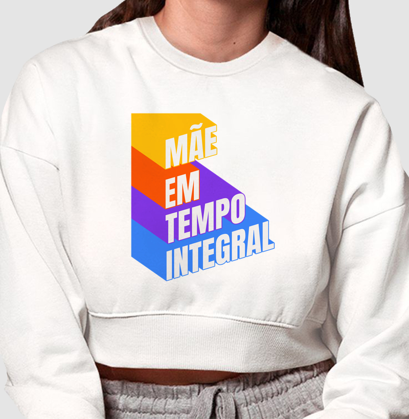 Cropped moletom Mãe em tempo integral - Algodão Premium