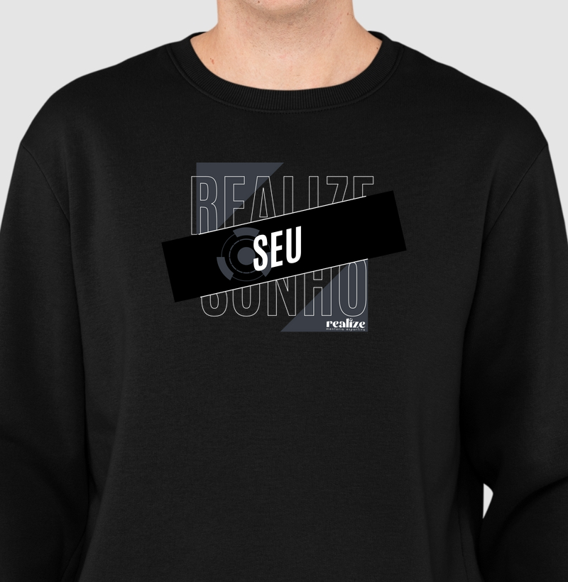 REALIZE SEU SONHO – LINHA OFICIAL REALIZE (Suéter Moletom)