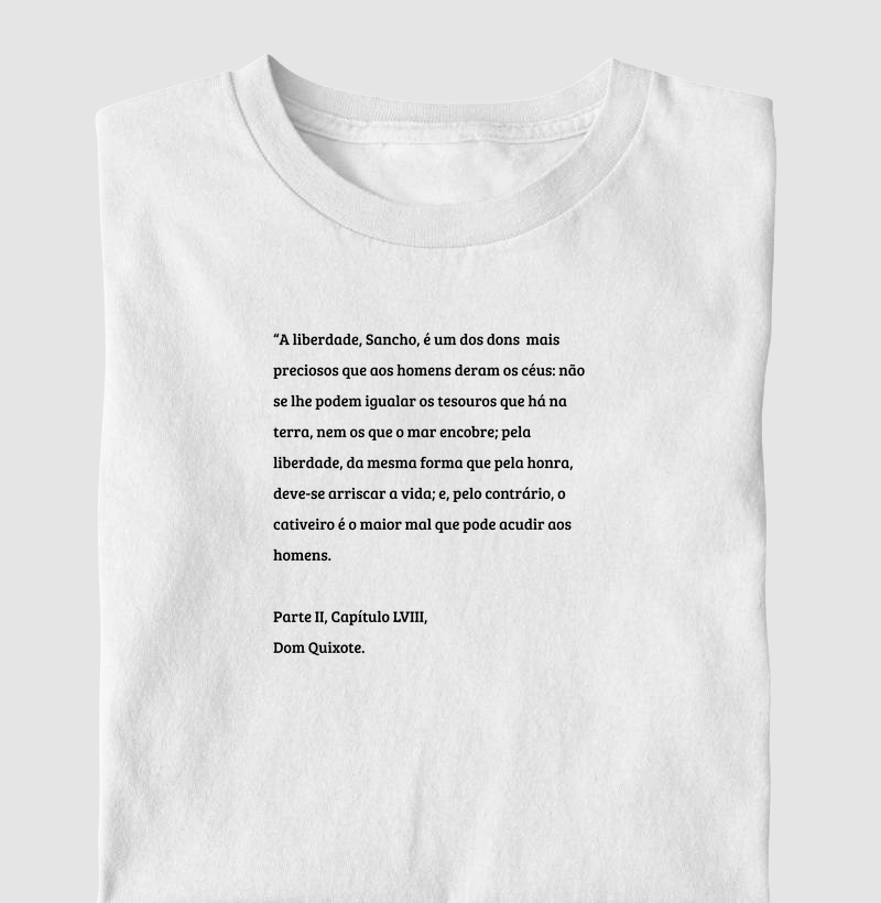 Camiseta Elogio da Liberdade (Dom Quixote, 1615)