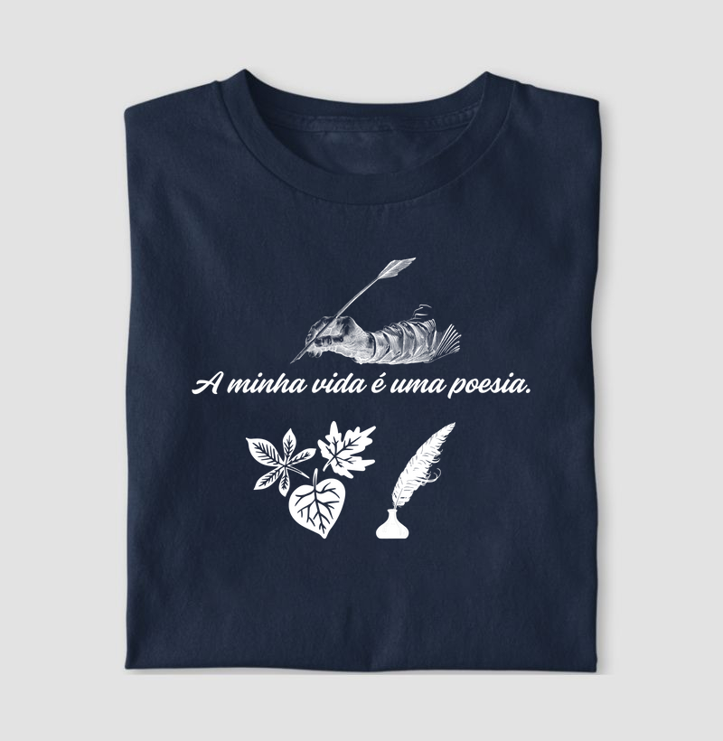 A minha vida é uma poesia.