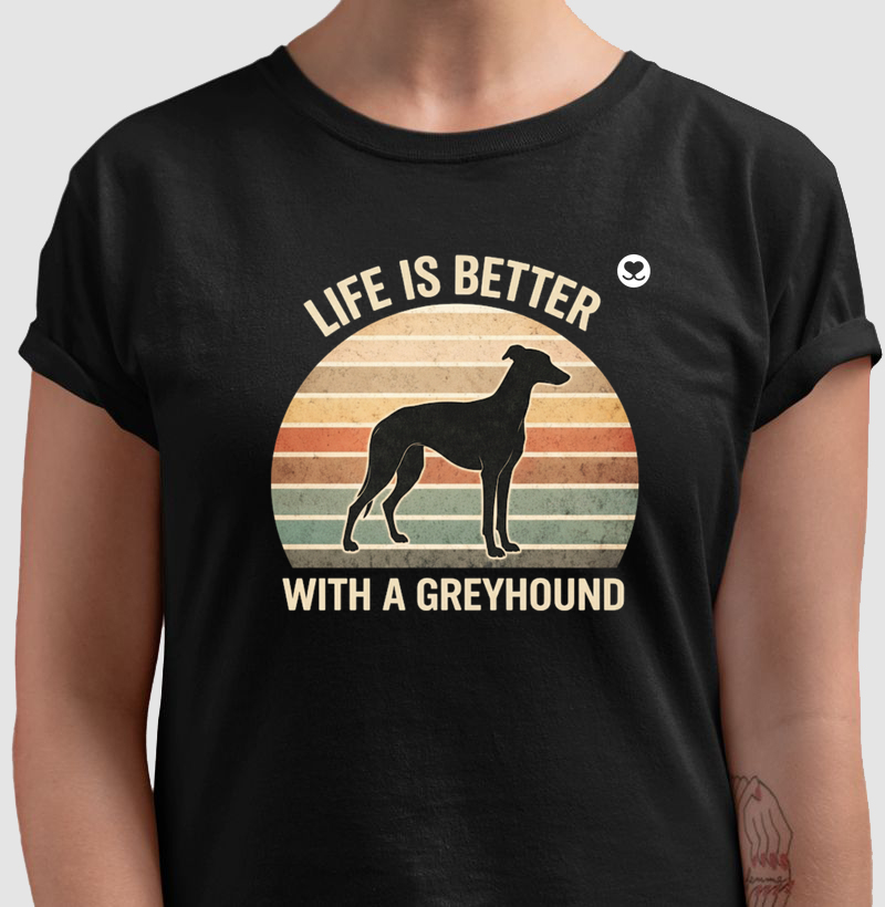 Life is better with a greyhound