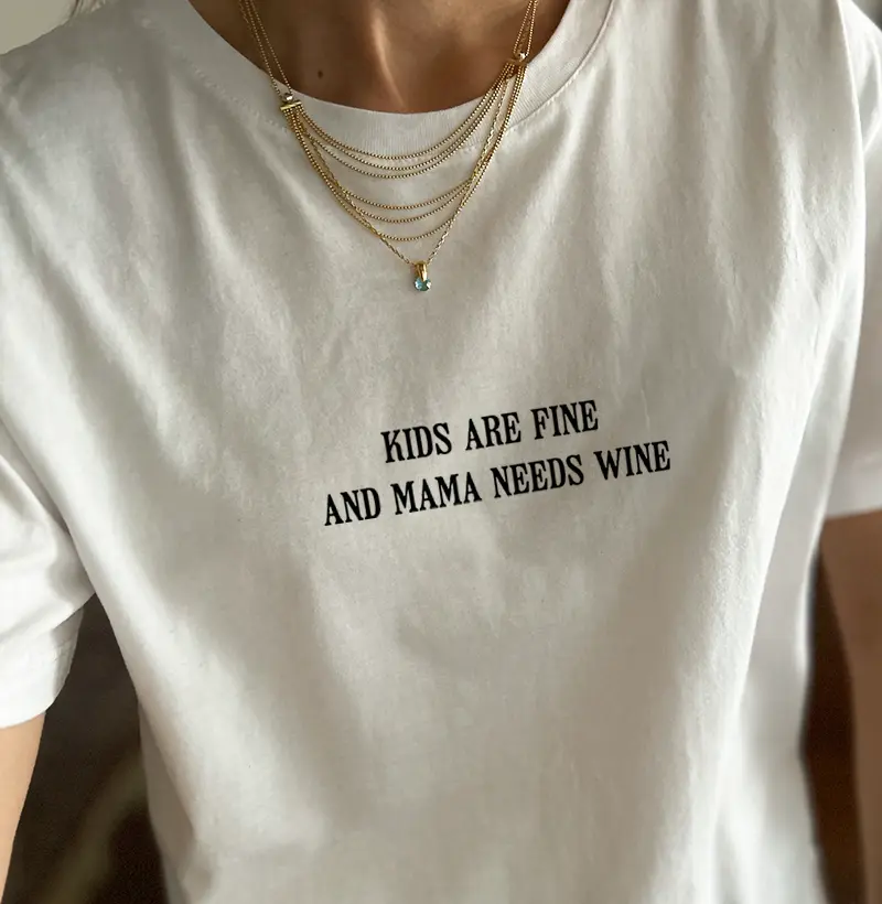 Kids Are Fine and Mama Needs Wine