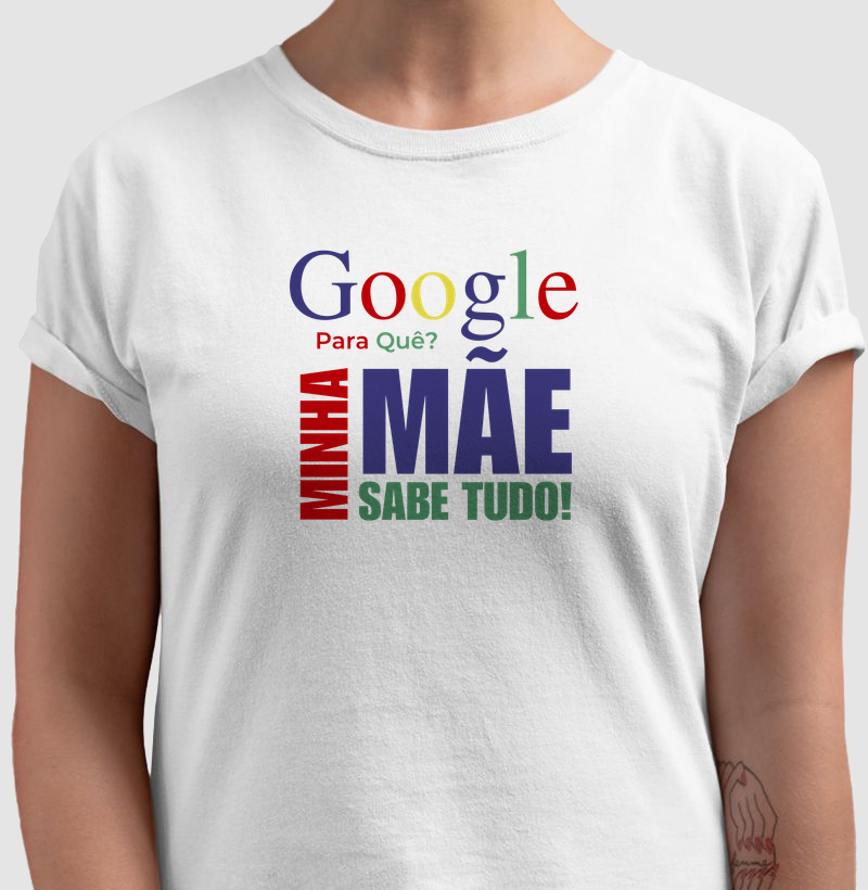 Google pra que? Minha mãe sabe tudo