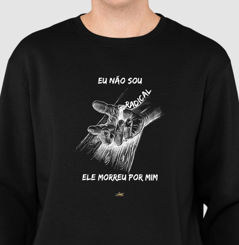 Eu não sou radical - Ele morreu por mim