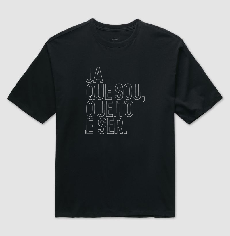 Já Que Sou, O Jeito É Ser. - MAIOR