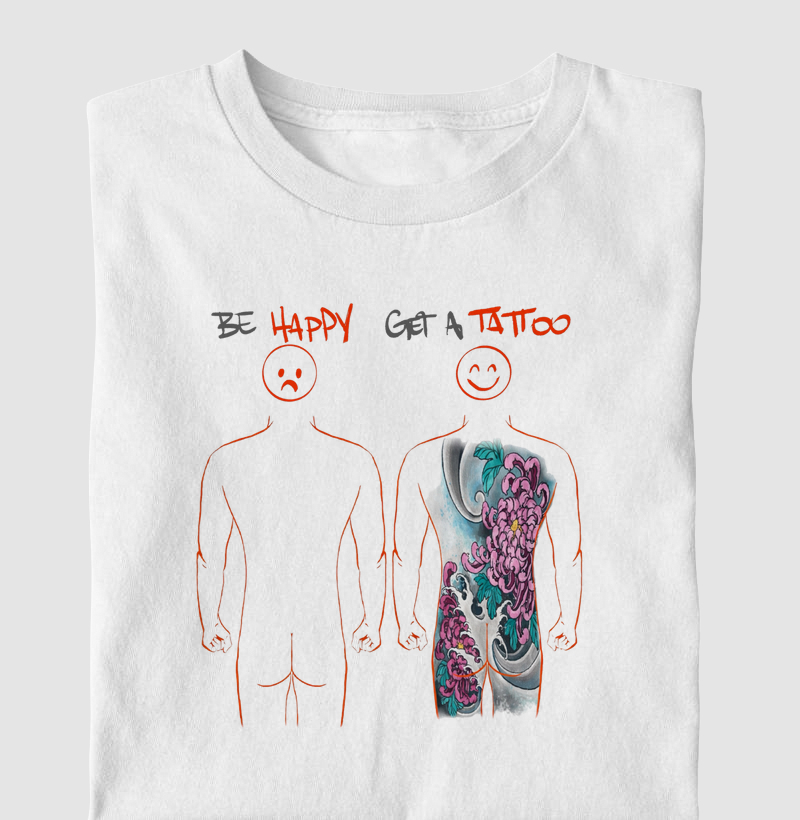 Be happy get a tattoo