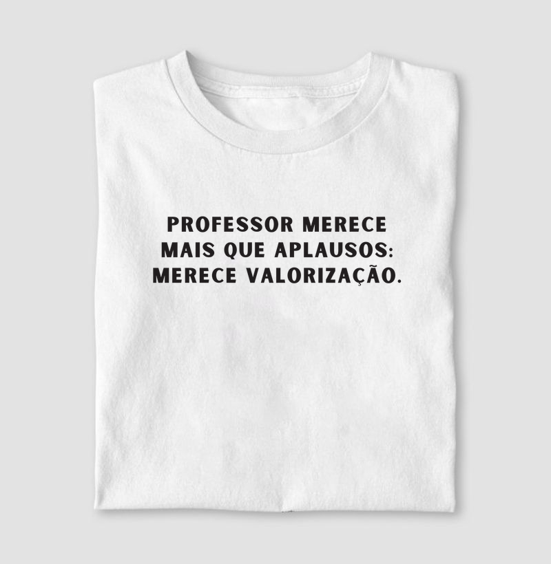 Professor Merece Mais que Aplausos, Merece Valorização