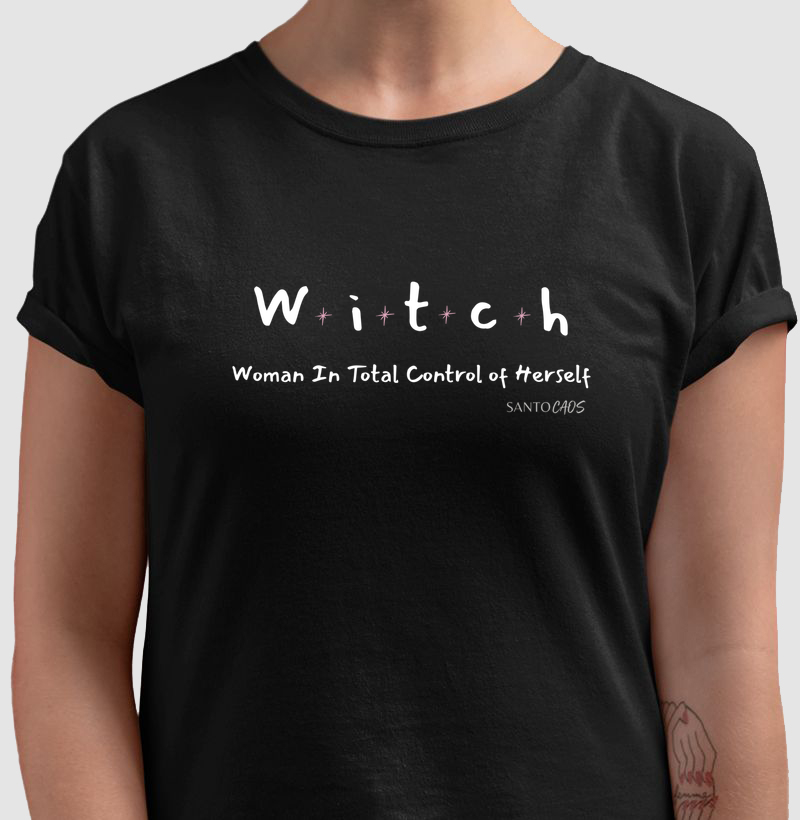 Camiseta Witch - Empoderamento e Bruxaria Moderna.