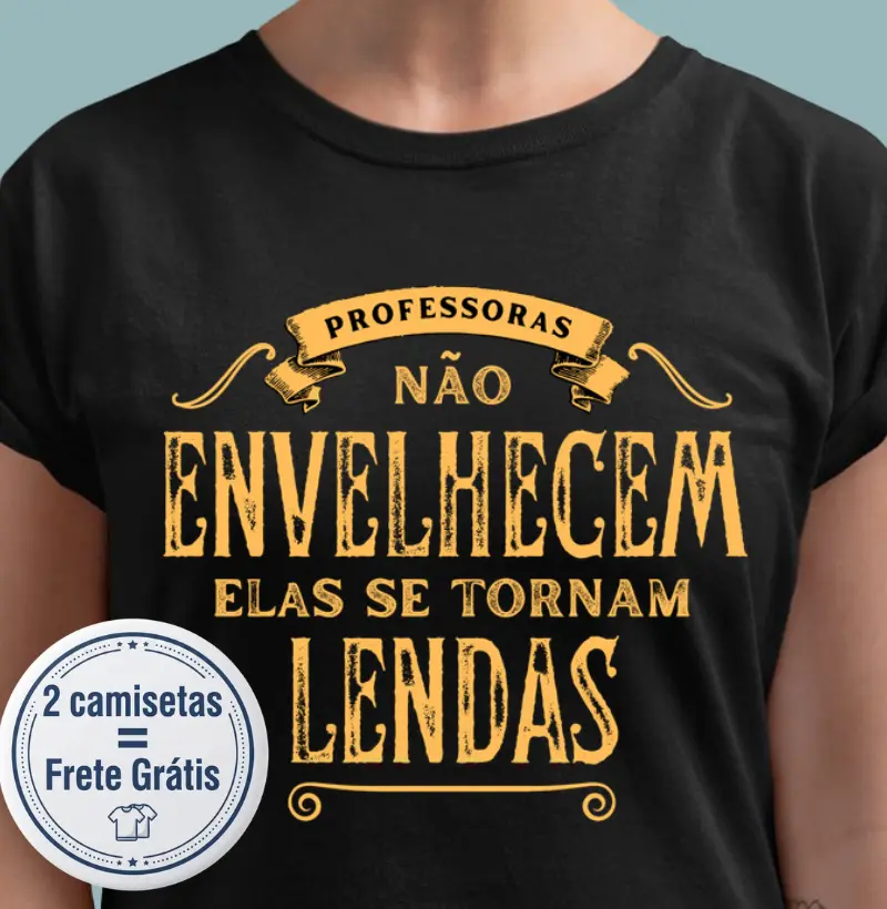 Professoras não envelhecem - Camiseta
