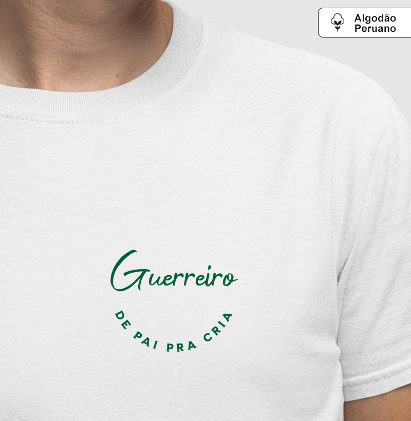 Camiseta Algodão Peruano Guerreiro de pai pra cria