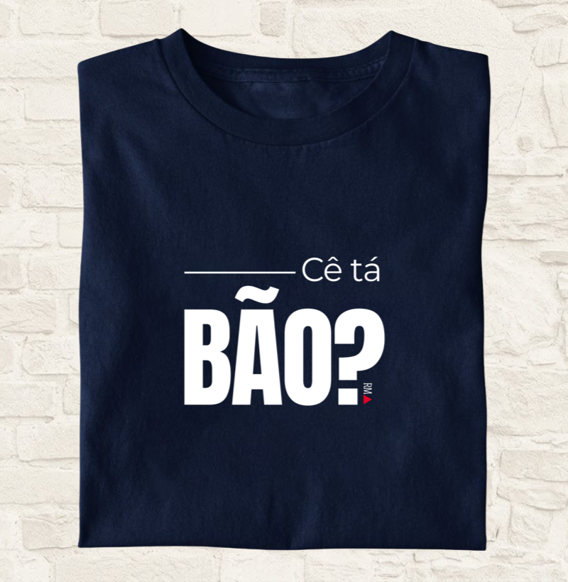 Cê tá BÃO?