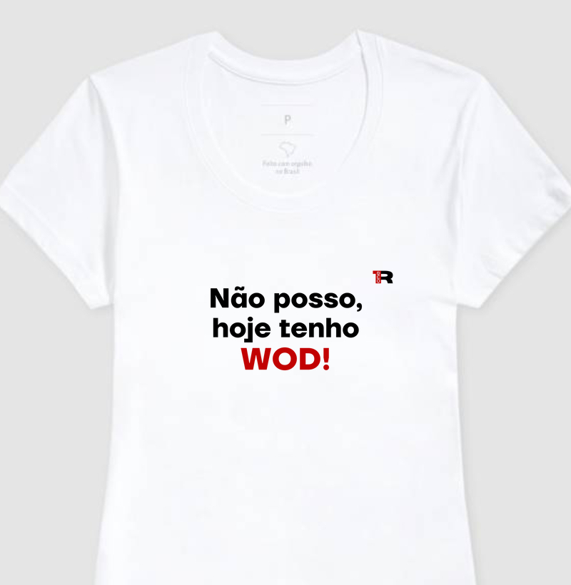 Não posso, hoje tenho WOD! (Masc. e Fem.)