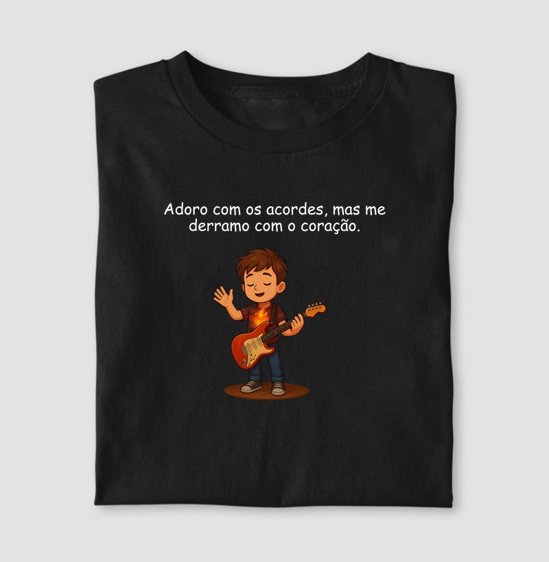 Adoro com acordes, mas me derramo com o coração. 