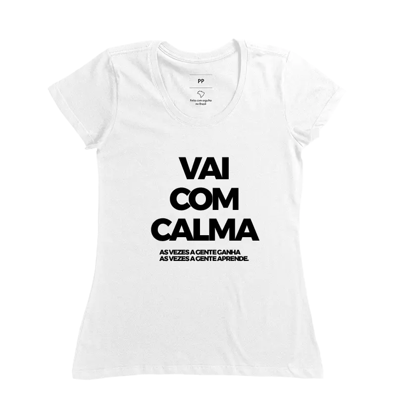 CAMISETA VAI COM CALMA