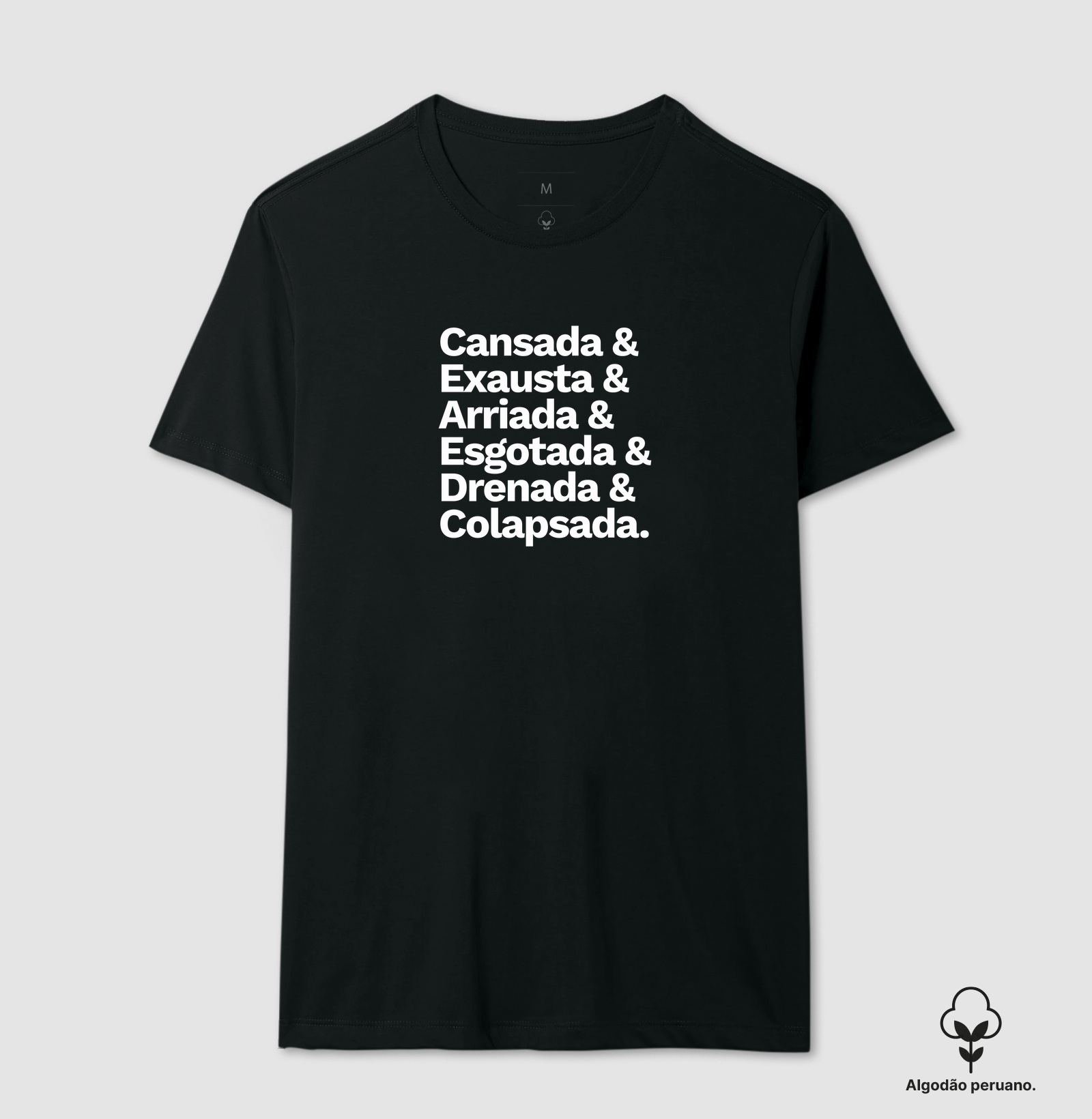 Cansada, exausta, arriada, esgotada, drenada e colapsada