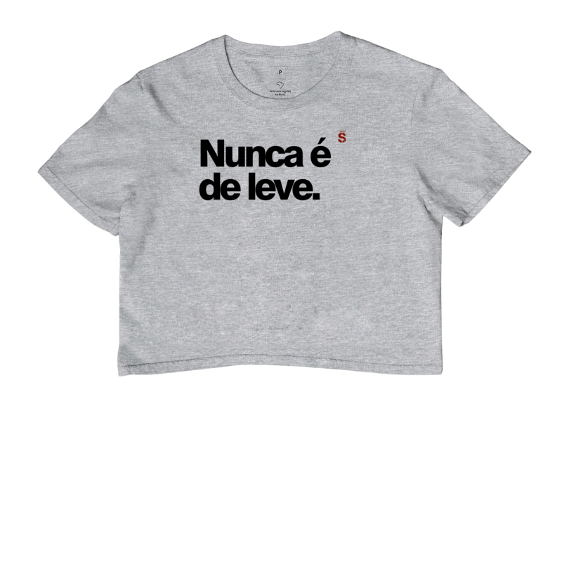 Nunca é de leve