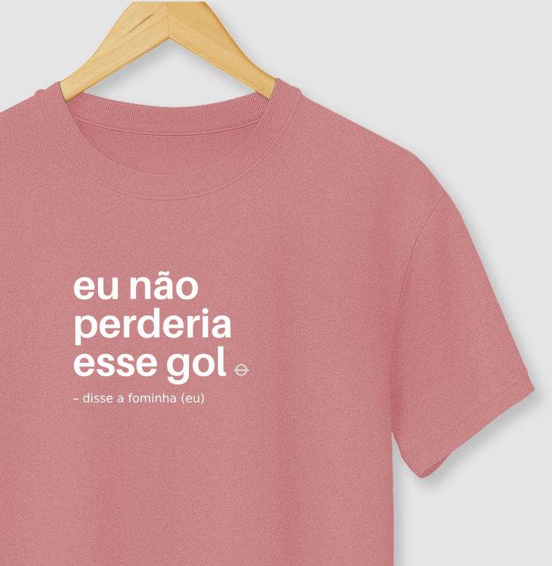 eu não perderia esse gol