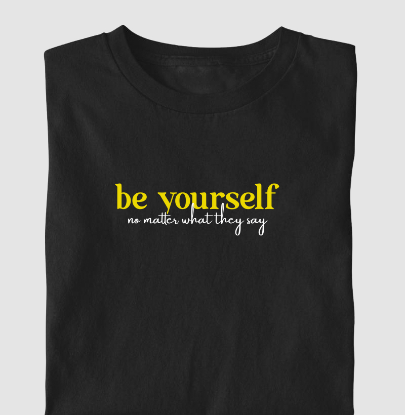 BE YOURSELF