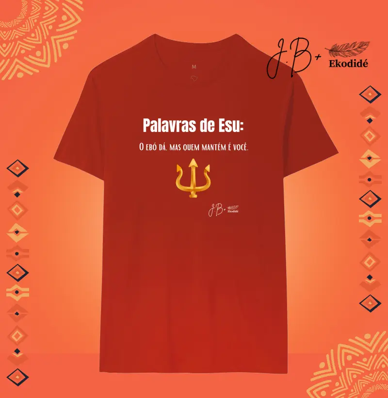 PALAVRAS DE ESÚ: O ebó dá, mas quem mantém é você.