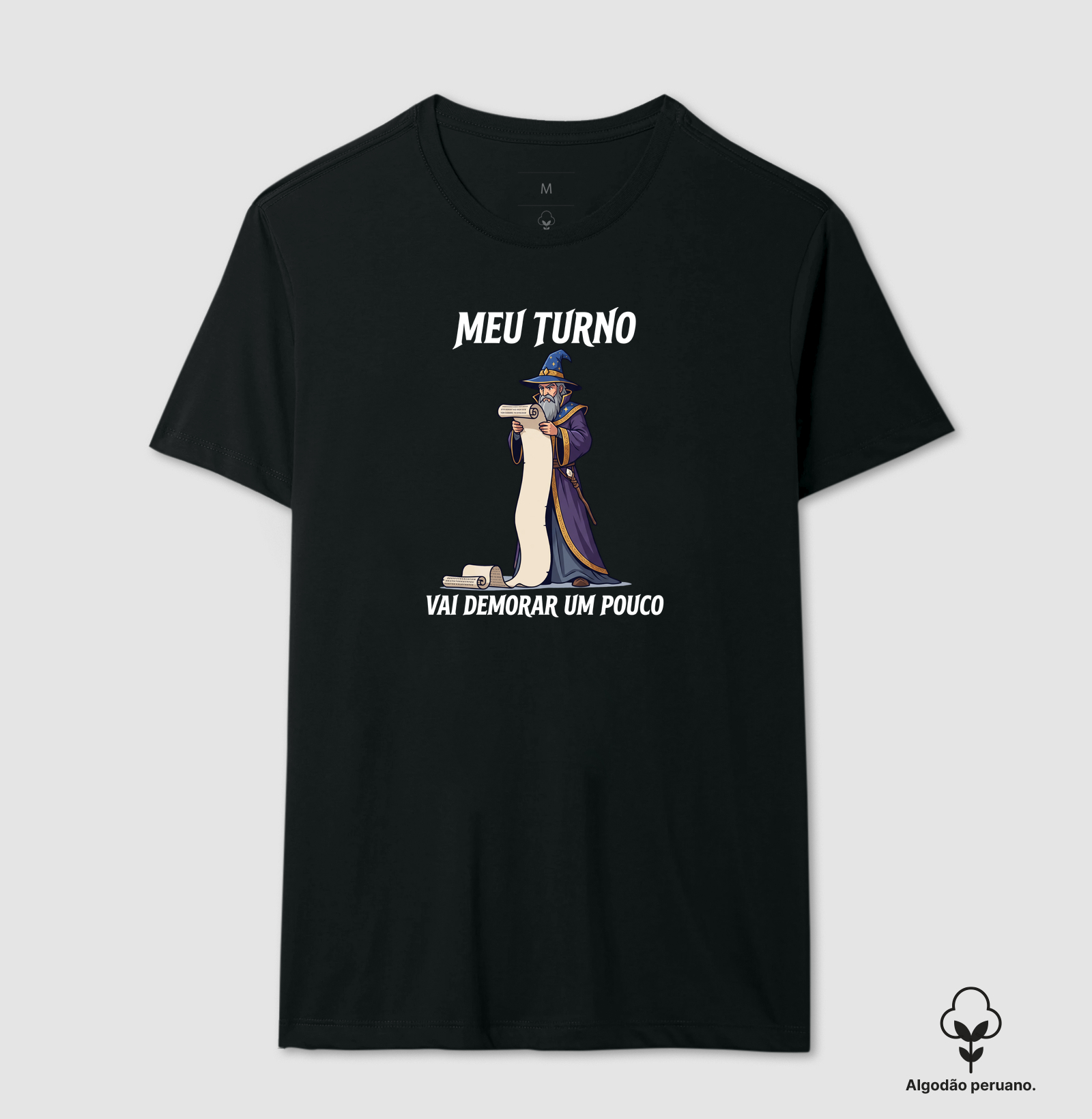 MEU TURNO VAI DEMORAR UM POUCO - Camiseta Algodão Peruano