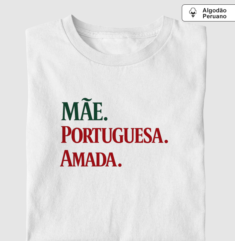 Mãe. Portuguesa. Amada. <3
