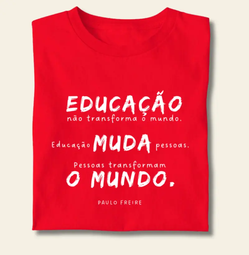Camiseta | Educação muda o mundo - Paulo Freire