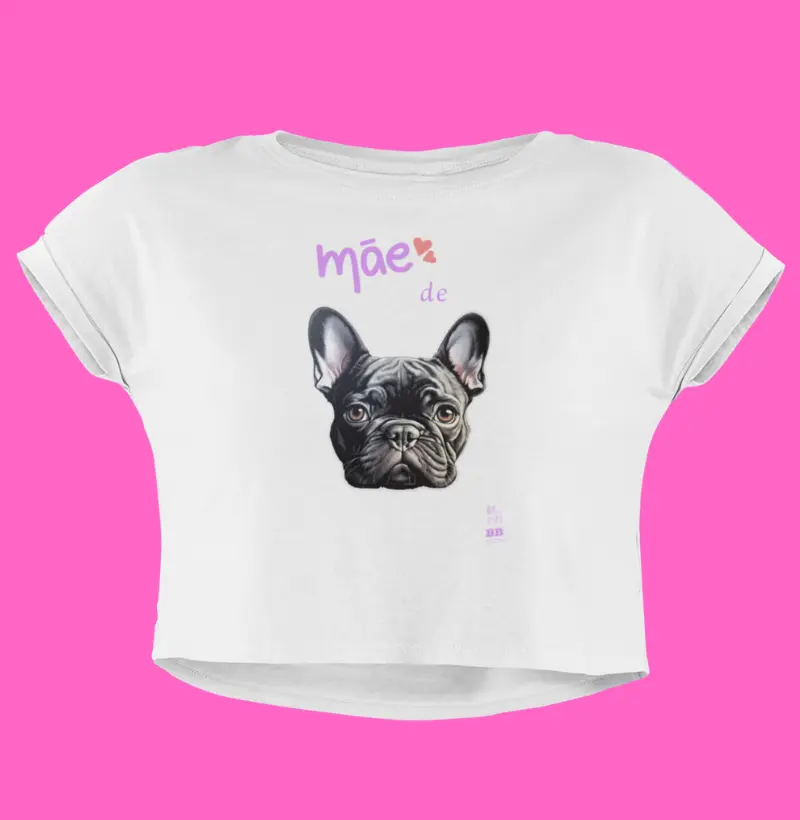 Camiseta Cropped Bulldog Frances "Mãe de Bulldog"